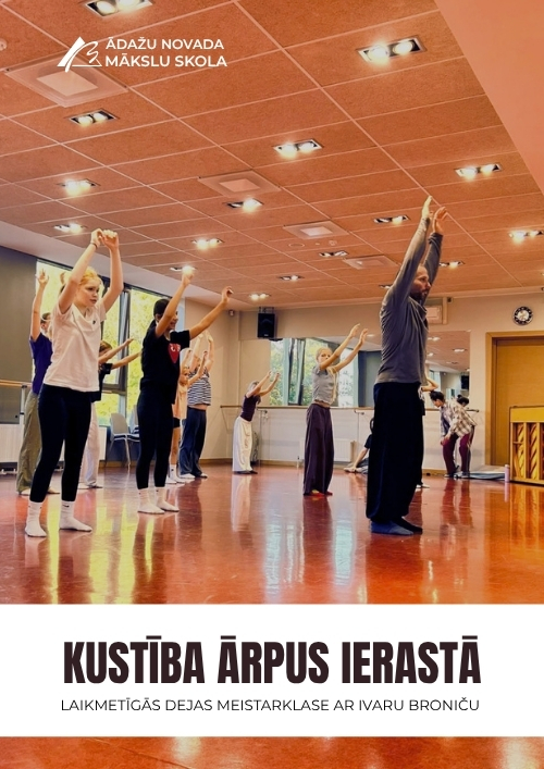 Kustība ārpus ierastā, laikmetīgās dejas meistarklasē, ko vadīja Ivars Broničs.